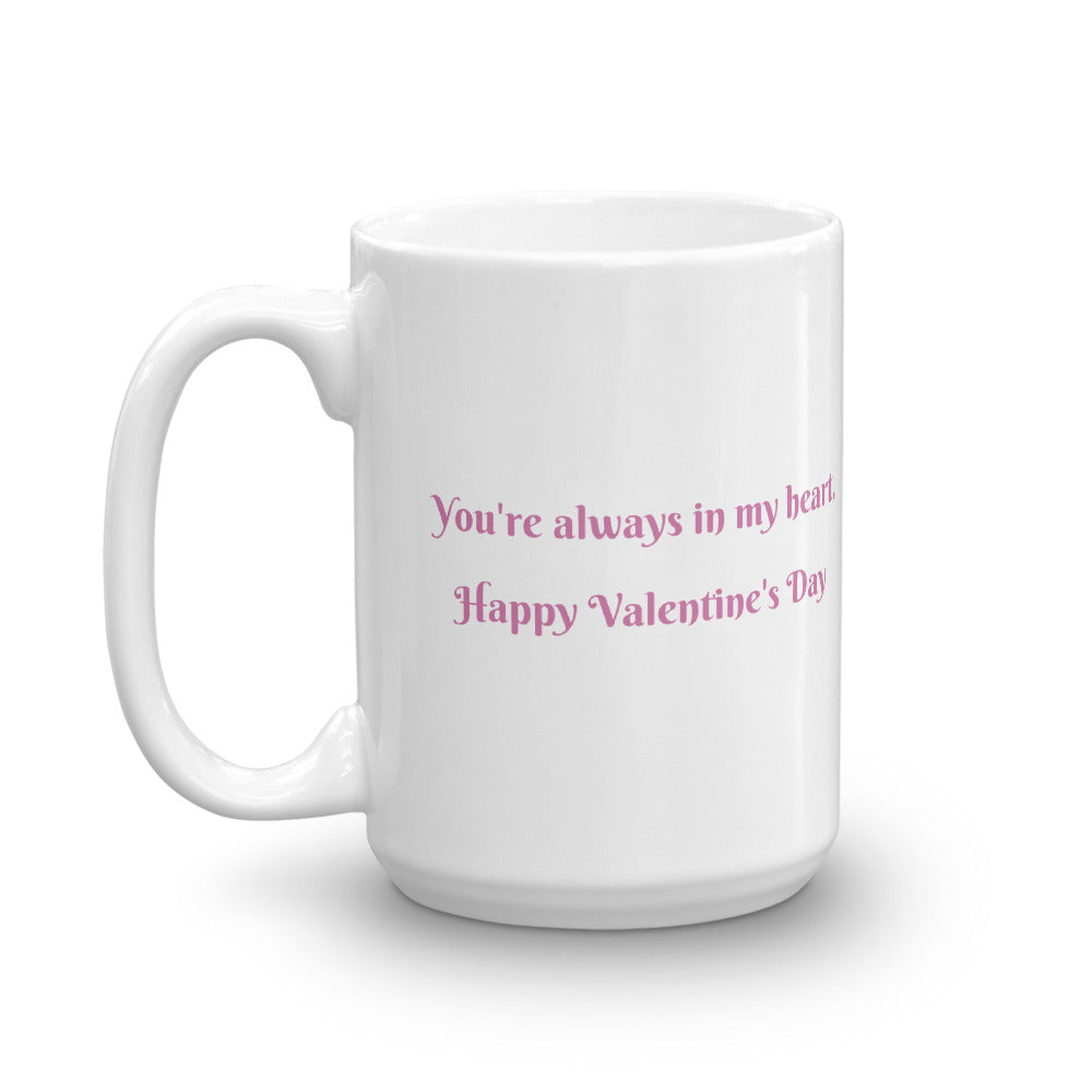 You're Always in My Heart Valentine's Day Coffee Mug