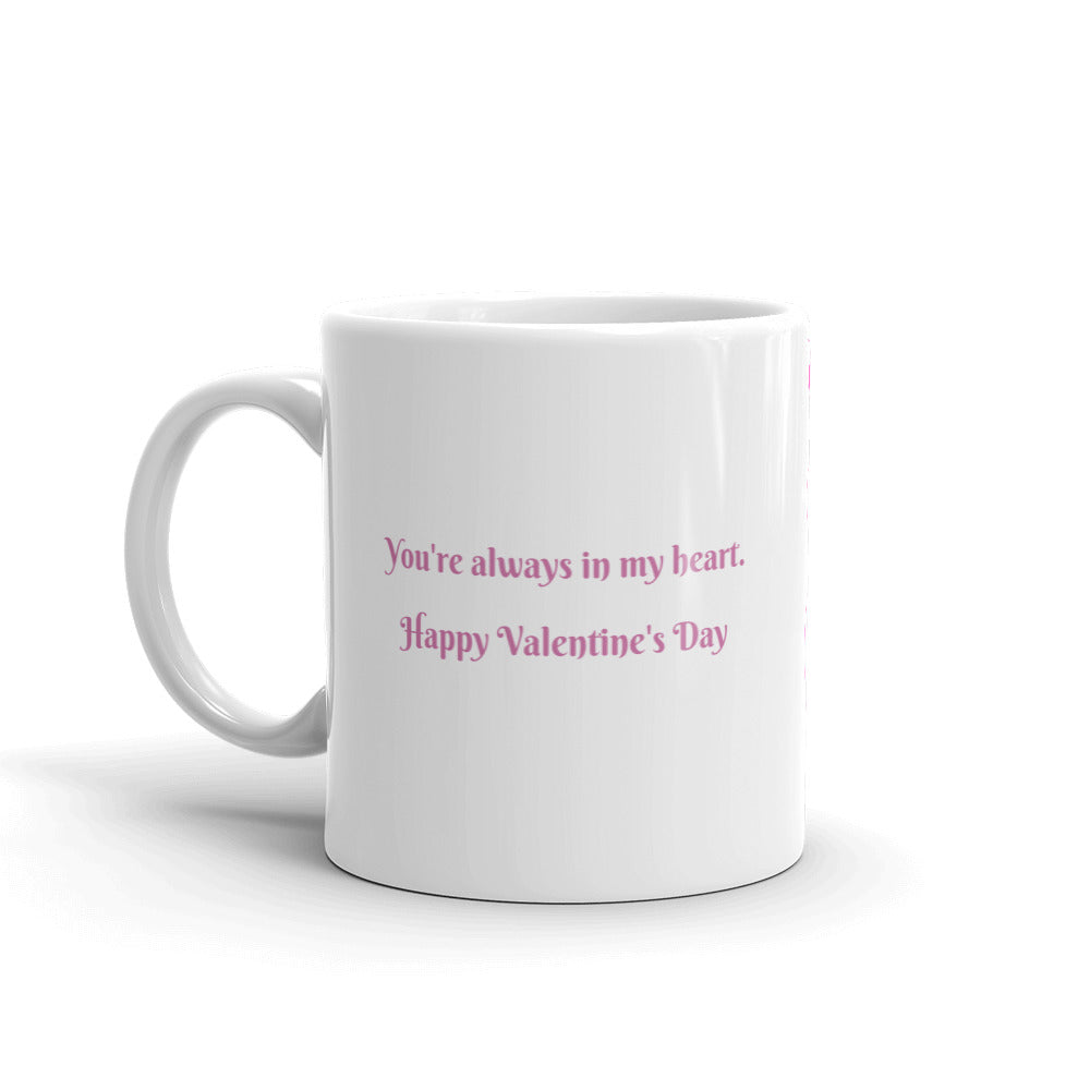 You're Always in My Heart Valentine's Day Coffee Mug